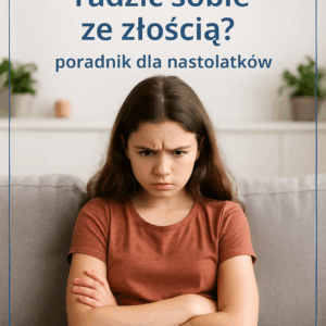 Jak nauczyć się radzić sobie ze złością? – poradnik dla nastolatków
