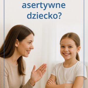 Jak wychować asertywne dziecko ?