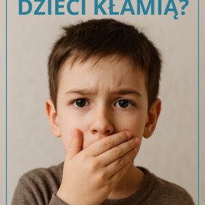 Dlaczego dzieci kłamią ?